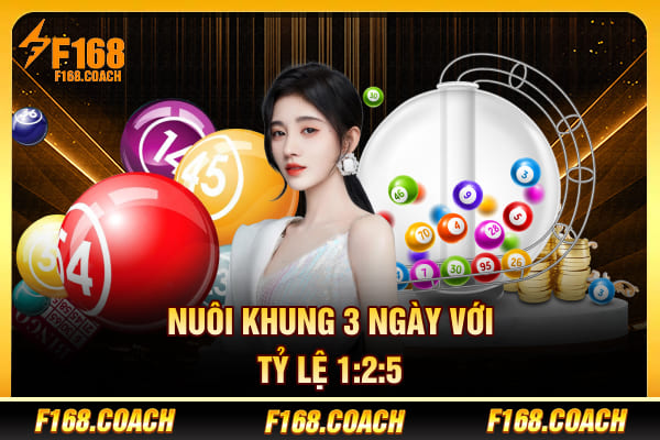 Nuôi khung 3 ngày với tỷ lệ 1:2:5
